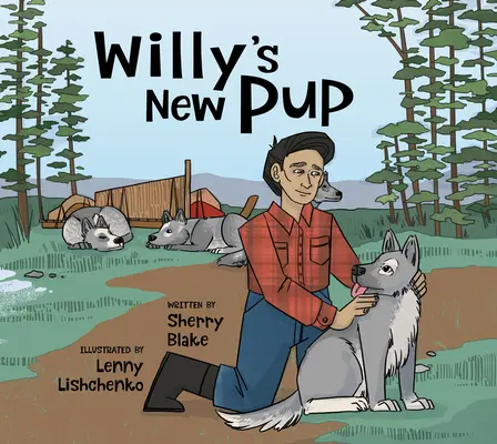 Willyho nové štěně: Příběh z Labradoru: Anglické vydání - Willy's New Pup: A Story from Labrador: English Edition