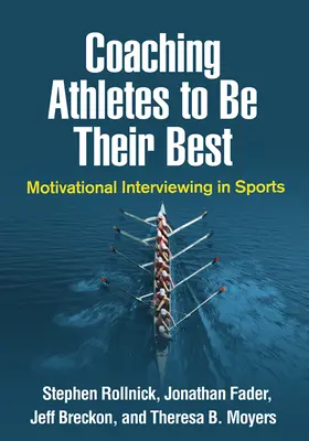 Koučování sportovců, aby byli co nejlepší: Motivační rozhovory ve sportu - Coaching Athletes to Be Their Best: Motivational Interviewing in Sports