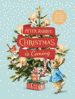Králíček Petr: Vánoce přicházejí - Knížka o vánočním odpočítávání - Peter Rabbit: Christmas is Coming - A Christmas Countdown Book