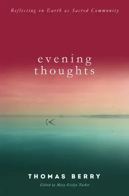 Večerní myšlenky: Zamyšlení nad Zemí jako posvátným společenstvím - Evening Thoughts: Reflecting on Earth as a Sacred Community