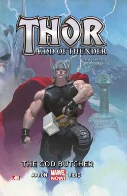 Thor: Bůh hromu Svazek 1: Řezník Bůh (marvel Now) - Thor: God Of Thunder Volume 1: The God Butcher (marvel Now)