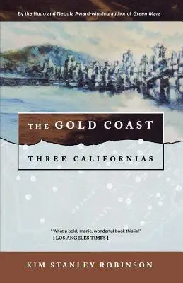 Zlaté pobřeží: Tři Kalifornie - The Gold Coast: Three Californias