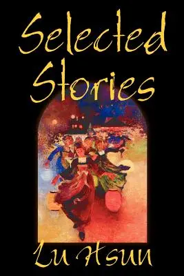 Vybrané povídky Lu Hsuna, beletrie, povídky - Selected Stories of Lu Hsun, Fiction, Short Stories