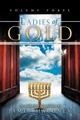 Dámy ze zlata, svazek třetí: Pozoruhodná služba zlatého svícnu, svazek 3. - Ladies of Gold, Volume Three: The Remarkable Ministry of the Golden Candlestick