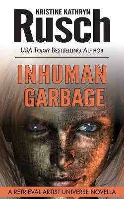 Nelidský odpad: A Retrieval Artist Universe Novella - Inhuman Garbage: A Retrieval Artist Universe Novella
