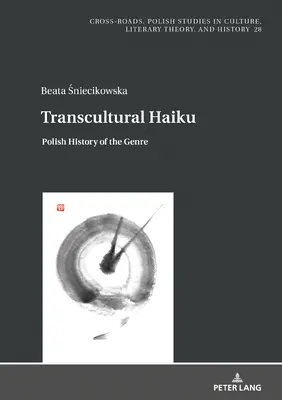 Transkulturní haiku: Polské dějiny žánru - Transcultural Haiku: Polish History of the Genre