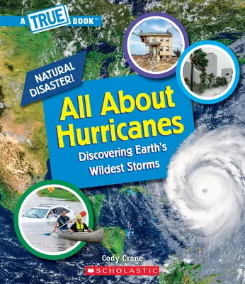 Vše o hurikánech (Pravdivá kniha: Přírodní katastrofy) (vydání pro knihovny) - All about Hurricanes (a True Book: Natural Disasters) (Library Edition)