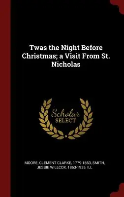 Byla noc před Vánocemi; návštěva svatého Mikuláše - Twas the Night Before Christmas; A Visit from St. Nicholas