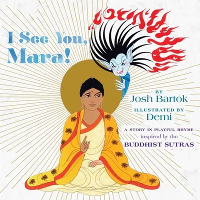 Vidím tě, Maro! Příběh v hravém rýmu z buddhistických súter - I See You, Mara!: A Story in Playful Rhyme from the Buddhist Sutras