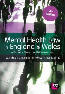 Právo duševního zdraví v Anglii a Walesu: Průvodce pro odborníky v oblasti duševního zdraví - Mental Health Law in England and Wales: A Guide for Mental Health Professionals