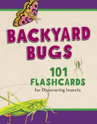 Backyard Bugs: 101 Flashcards for Discovering Insects (Brouci na dvorku: 101 kartiček k poznávání hmyzu) - Backyard Bugs: 101 Flashcards for Discovering Insects