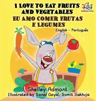 I Love to Eat Fruits and Vegetables (Anglicko-portugalská dvojjazyčná kniha - brazilská) - I Love to Eat Fruits and Vegetables (English Portuguese Bilingual Book - Brazilian)