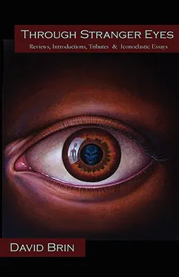 Cizíma očima: Vydání časopisu: recenze, úvody, pocty a ikonoklastické eseje - Through Stranger Eyes: Reviews, Introductions, Tributes & Iconoclastic Essays