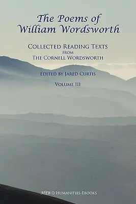 Básně Williama Wordswortha: Wordsworth, sbírka textů z Cornellovy knihy Wordsworth, III - The Poems of William Wordsworth: Collected Reading Texts from the Cornell Wordsworth, III