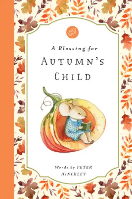 Požehnání pro dítě podzimu - A Blessing for Autumn's Child