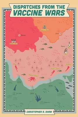 Depeše z válek o vakcíny: Boj za lidskou svobodu během velkého resetu - Dispatches from the Vaccine Wars: Fighting for Human Freedom During the Great Reset