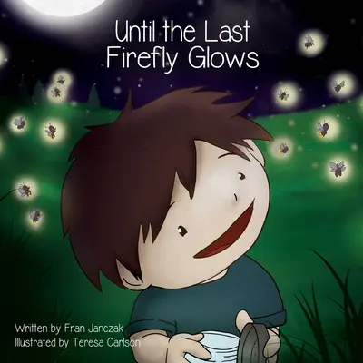 Dokud se nerozzáří poslední světluška - Until the Last Firefly Glows