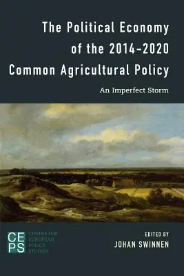 Politická ekonomie společné zemědělské politiky na období 2014-2020: Nedokonalá bouře - The Political Economy of the 2014-2020 Common Agricultural Policy: An Imperfect Storm