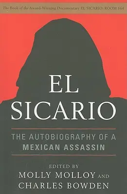 El Sicario: Autobiografie mexického zabijáka - El Sicario: The Autobiography of a Mexican Assassin