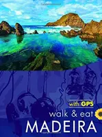 Madeira Walk and Eat Sunflower Guide - Procházky, restaurace a recepty - Madeira Walk and Eat Sunflower Guide - Walks, restaurants and recipes