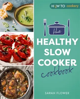Zdravá kuchařka pro pomalé vaření - The Healthy Slow Cooker Cookbook