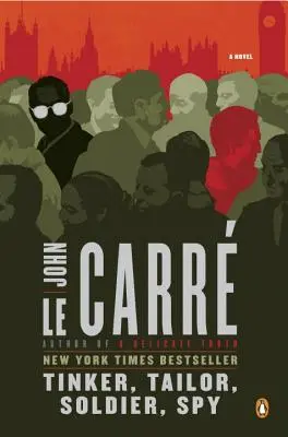 Tinker, Tailor, Soldier, Spy: Román George Smileyho - Tinker, Tailor, Soldier, Spy: A George Smiley Novel