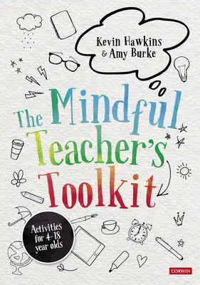 The Mindful Teacher′s Toolkit: Awareness-Based Wellbeing in Schools (Uvědomělá pohoda ve školách) - The Mindful Teacher′s Toolkit: Awareness-Based Wellbeing in Schools