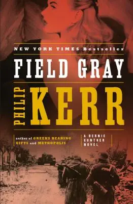 Polní šeď: Román Bernieho Gunthera - Field Gray: A Bernie Gunther Novel