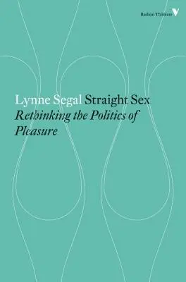Heterosexuální sex - přehodnocení politiky rozkoše - Straight Sex - Rethinking the Politics of Pleasure