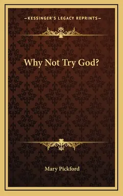 Proč nezkusit Boha? - Why Not Try God?