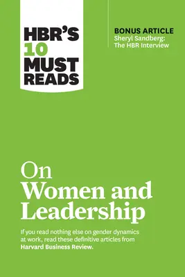 Hbr's 10 Must Reads on Women and Leadership (s bonusovým článkem Sheryl Sandberg: The HBR Interview) - Hbr's 10 Must Reads on Women and Leadership (with Bonus Article Sheryl Sandberg: The HBR Interview)