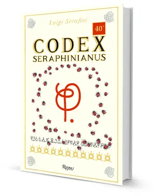 Codex Seraphinianus: Vydání ke 40. výročí vydání - Codex Seraphinianus: 40th Anniversary Edition