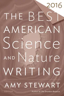 Nejlepší americká vědecká a přírodopisná literatura 2016 - The Best American Science and Nature Writing 2016