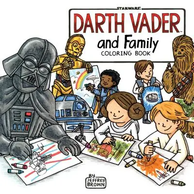 Darth Vader a rodina Omalovánky: (Star Wars Book, Omalovánky pro každého) - Darth Vader and Family Coloring Book: (Star Wars Book, Coloring Book for Everyone)