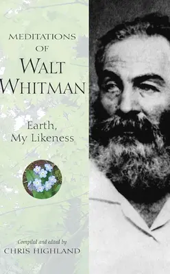 Meditace Walta Whitmana: Země, má podoba - Meditations of Walt Whitman: Earth, My Likeness