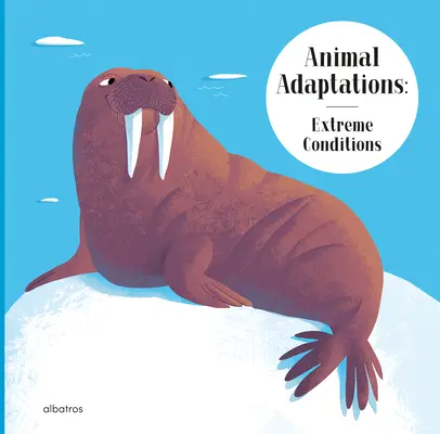 Zvířecí adaptace: Extrémní podmínky - Animal Adaptations: Extreme Conditions
