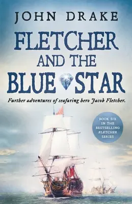 Fletcher a modrá hvězda: Další dobrodružství námořního hrdiny Jacoba Fletchera - Fletcher and the Blue Star: Further adventures of seafaring hero Jacob Fletcher