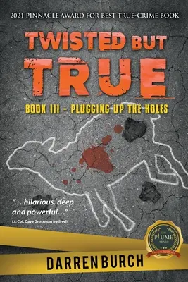 Twisted But True: Book III - Plugging Up The Holes (Zkroucené, ale pravdivé: Kniha III - Ucpávání děr) - Twisted But True: Book III - Plugging Up The Holes