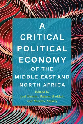 Kritická politická ekonomie Blízkého východu a severní Afriky - A Critical Political Economy of the Middle East and North Africa