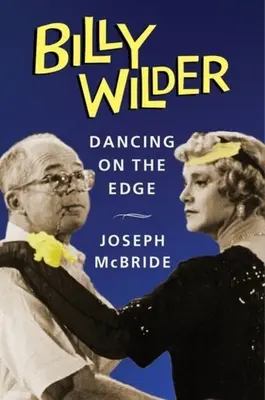 Billy Wilder: Tanec na hraně - Billy Wilder: Dancing on the Edge