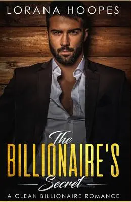 Miliardářovo tajemství: Sladká miliardářská romance - The Billionaire's Secret: A Sweet Billionaires Romance