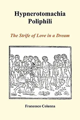 Hypnerotomachia Poliphili: Hypotomachiophia: Svár lásky ve snu (Paperback) - Hypnerotomachia Poliphili: The Strife of Love in a Dream (Paperback)
