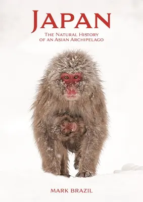 Japonsko: Přírodní historie asijského souostroví - Japan: The Natural History of an Asian Archipelago