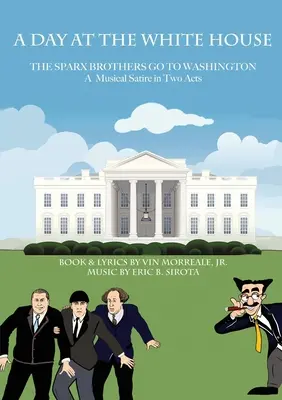 Den v Bílém domě: Bratři Sparxové jedou do Washingtonu - A Day At The White House: The Sparx Brothers Go To Washington