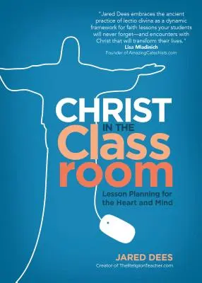Kristus ve třídě: Plánování výuky pro srdce a mysl - Christ in the Classroom: Lesson Planning for the Heart and Mind