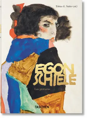 Egon Schiele. Las Pinturas. 40. vyd. - Egon Schiele. Las Pinturas. 40th Ed.