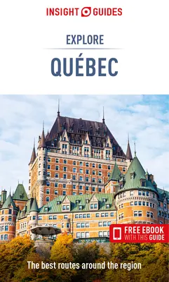 Insight Guides Poznejte Quebec (Cestovní průvodce s elektronickou knihou zdarma) - Insight Guides Explore Quebec (Travel Guide with Free Ebook)