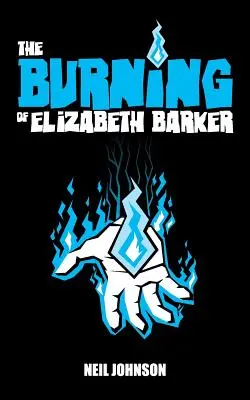 Pálení Elizabeth Barkerové - The Burning of Elizabeth Barker