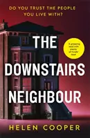 Sousedka z přízemí - Zvratové, nečekané a návykové napětí - nebudete ho chtít odložit! - Downstairs Neighbour - A twisty, unexpected and addictive suspense - you won't want to put it down!