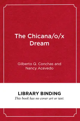 Chicana/O/X Dream: Naděje, odpor a úspěch ve vzdělávání - The Chicana/O/X Dream: Hope, Resistance and Educational Success